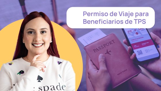 Permiso de Viaje para Beneficiarios de TPS