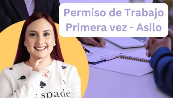 Permiso de Trabajo Asilo por Primera Vez