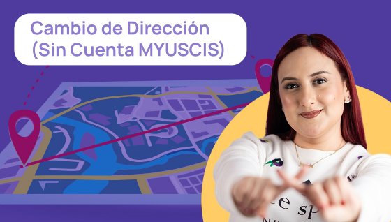 Cambio de Direccin Ante USCIS (Sin Cuenta MYUSCIS)